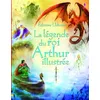 Image de La légende du roi Arthur illustrée Sarah Courtauld (Auteur), Natasha Kuricheva (Illustration), Nathalie Chaput (Traduction)