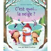 Image de C'est quoi... la neige ? Katie Daynes (Auteur), Marta Alvarez Miguens (Illustration), Suzie Harrison (Conception couverture ou illustration), Véronique Duran (Traduction)