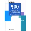 Image de 500 exercices de vocabulaire pour l'expression, CM en occasion ou reconditionné