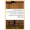 Image de La République de Santo-Domingo, ses progrès, son avenir. La baie de Samana, son importance Collectif (Auteur)