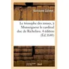 Image de Le triomphe des muses, à Monseigneur le cardinal duc de Richelieu. Quatriesme édition Guillaume Colletet (Auteur)