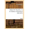 Image de Robert de Neustrie, ou le Château d'Annebeau. Tome 4 De Boissy (Auteur)