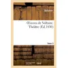 Image de Oeuvres de Voltaire Tome 3. Théâtre. T. 2 Voltaire (Auteur)
