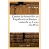 Image de L'atelier de demoiselles, ou L'apothicaire de Pontoise : vaudeville en 3 actes Paul de Kock (Auteur)