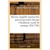 Image de Alcione, tragédie représentée pour la première fois par l'Académie royale de musique (Éd.1706) Gustave de La Caille (Auteur)