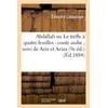 Image de Abdallah ou Le trèfle à quatre feuilles : conte arabe suivi de Aziz et Aziza (9e éd.) Edouard Laboulaye (Auteur)