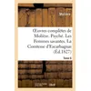 Image de Oeuvres complètes de Molière. Tome 6. Psyché. Les Femmes savantes. La Comtesse d'Escarbagnas Molière (Auteur)