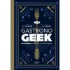 Image de Gastronogeek Thibaud Villanova (Auteur)