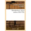Image de Manufactures, arts et métiers (Éd.1790) Jean-Marie Roland de La Platière (Auteur)