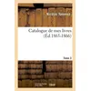 Image de Catalogue de mes livres. Tome 3 (Éd.1865-1866) Collectif (Auteur)