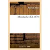 Image de Moustache (Éd.1879) Paul de Kock (Auteur)