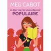 Image de Le jour où j'ai voulu devenir populaire Meg Cabot (Auteur), Luc Rigoureau (Traduction), Solène Debiès (Conception couverture ou illustration)