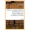 Image de Oeuvres complètes illustrées de Émile Zola. Les Rougon-Macquart Tome 1. La débâcle Émile Zola (Auteur)