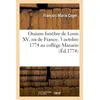 Image de Oraison funèbre de Louis XV, roi de France prononcée le 3 octobre 1774 au collège Mazarin François-Marie Coger (Auteur)