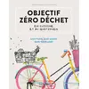 Image de Objectif zéro déchet en cuisine et au quotidien : save food, save money & save the planet en occasion ou reconditionné