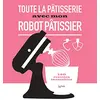 Image de Toute la pâtisserie avec mon robot pâtissier : 140 recettes inratables en occasion ou reconditionné