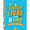 Image de Le super livre de mes 8 ans : pour une année vraiment super ! en occasion ou reconditionné