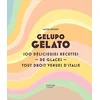 Image de Gelupo gelato : 100 délicieuses recettes de glaces tout droit venues d'Italie en occasion ou reconditionné