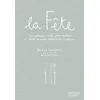 Image de La fête : une collection d'idées pour savourer et célébrer les petits bonheurs du quotidien en occasion ou reconditionné