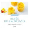 Image de Bébés 100 recettes de 4 à 36 mois Collectif (Auteur)