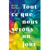 Image de Tout ce que nous n'avons jamais été. Vol. 2. Tout ce que nous serons un jour en occasion ou reconditionné