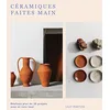 Image de Céramiques faites main : réalisez plus de 20 projets avec et sans tour en occasion ou reconditionné