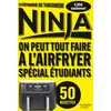 Image de Ninja : on peut tout faire à l'airfryer, spécial étudiants : 50 recettes en occasion ou reconditionné