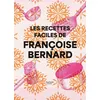 Image de Les recettes faciles de Françoise Bernard Françoise Bernard (Auteur)