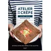 Image de Devenir un pro de la crêpe avec l'Atelier de la crêpe Bertrand Larcher (Auteur), Atelier de la crêpe (Auteur)