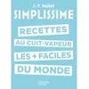 Image de Les recettes au cuit-vapeur les + faciles du monde Jean-François Mallet (Auteur)