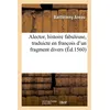 Image de Alector, histoire fabuleuse, traduicte en franc ois d'un fragment divers, trouvé non entier Barthélemy Aneau (Auteur)