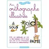 Image de Mon orthographe illustrée Sylviane Valdois (Auteur), Marie-Pierre De Partz (Auteur), Michel Hulin (Auteur)