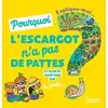 Image de Explique-moi... Pourquoi l'escargot n'a pas de pattes ? : et pleins de questions sur le jardin en occasion ou reconditionné