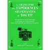 Image de Le grand livre des expériences stupéfiantes : 100 expériences de physique, d'optique et d'électricité, aussi étonnantes qu'époustouflantes ! en occasion ou reconditionné