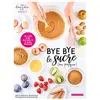 Image de Bye bye le sucre (ou presque) en occasion ou reconditionné