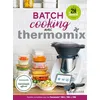 Image de Batch Cooking avec Thermomix Bérengère Abraham (Auteur)