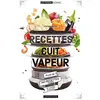 Image de Recettes au cuit-vapeur : plus de 140 recettes saines et hyper faciles ! en occasion ou reconditionné
