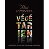 Image de Le petit Larousse végétarien : la référence de la cuisine végétarienne au quotidien en occasion ou reconditionné