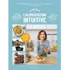 Image de Je me mets à l'alimentation intuitive : 65 recettes simples & équilibrées en occasion ou reconditionné