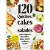 Image de 120 quiches, cakes et salades : pour composer des tablées, pique-niques ou dîners faciles en occasion ou reconditionné