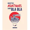 Image de Recettes asiatiques sans bla bla Collectif (Auteur)