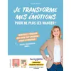 Image de Je transforme mes émotions pour ne plus les manger ! Isabelle Veverka (Auteur), Nathalie Carnet (Photographie)