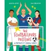 Image de Tes footballeurs préférés, 20 portraits inédits Valentin Verthé (Auteur), Julie Ferblantier-Amghar (Illustration)