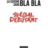 Image de La cuisine sans bla bla spécial débutant Collectif (Auteur)