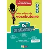 Image de Be a champ ! Mon cahier de vocabulaire anglais cycle 4 élève 2018 Aurore Dillie (Auteur), Raquel Rigal (Auteur), Catherine Winter (Auteur)
