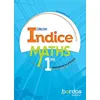 Image de Indice Maths 1re - Voie générale - 2019 Manuel de l'élève Michel Poncy (Directeur éditorial), Xavier Morer (Auteur), Marie-Christine Russier (Auteur), Denis Vieudrin (Directeur éditorial), Jean-Louis Bonnafet (Auteur), Jérôme Martin (Auteur), Sébastien Cante (Auteur)