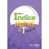 Image de Indice Mathématiques Tle voie technologique Tronc commun 2020 - Manuel de l'élève Michel Poncy (Directeur éditorial), Nicolas Ehrsam (Auteur), Céline Gaillard (Auteur), Catherine Lebert (Auteur), Denis Vieudrin (Directeur éditorial), Fabrice Aymerich (Auteur), Sophia Aymerich (Auteur)