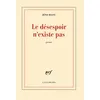 Image de Le désespoir n'existe pas Zéno Bianu (Auteur)