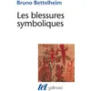 Image de Les blessures symboliques Bruno Bettelheim (Auteur), Claude Monod (Traduction)