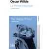 Image de Le Prince Heureux et autres contes/The Happy Prince and Other Tales Oscar Wilde (Auteur), François Dupuigrenet Desroussilles (Traduction)